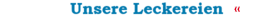 Unsere Leckereien